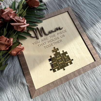 💗"Mum You Are the Piece that Holds Us Together" Puzzle Sign💗