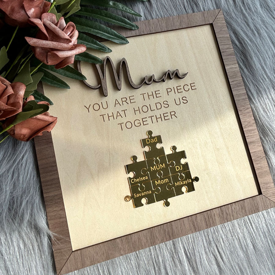 💗"Mum You Are the Piece that Holds Us Together" Puzzle Sign💗