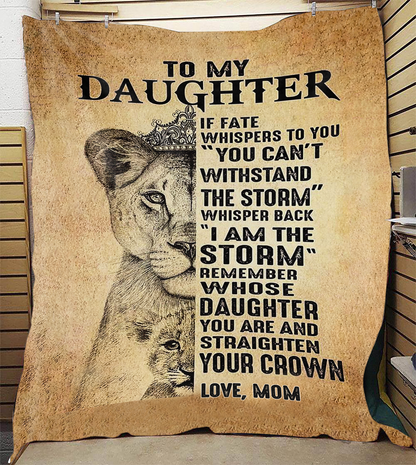 GIFT FOR DAUGHTER - REMEMBER WHOSE DAUGHTER YOU ARE, LOVE MOM - COZY PLUSH FLEECE/ULTRA SOFT PREMIUM SHERPA