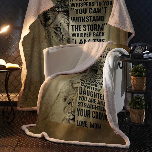 GIFT FOR DAUGHTER - REMEMBER WHOSE DAUGHTER YOU ARE, LOVE MOM - COZY PLUSH FLEECE/ULTRA SOFT PREMIUM SHERPA